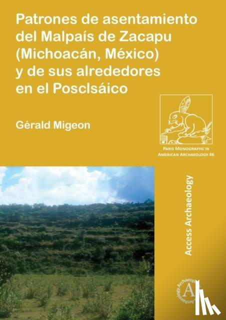 Migeon, Gerald - Patrones de asentamiento del Malpais de Zacapu (Michoacan, Mexico) y de sus alrededores en el Posclasico