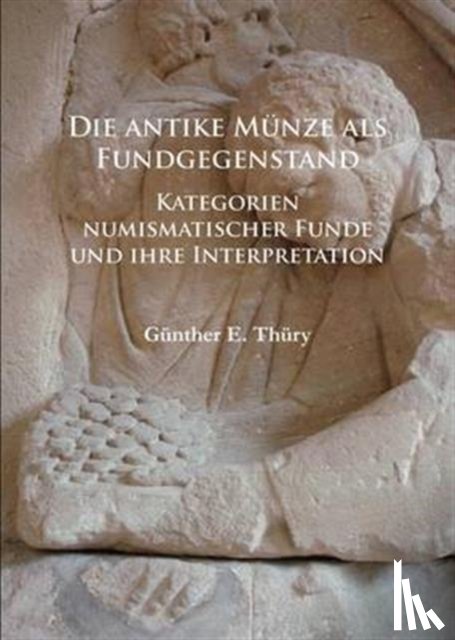 Thury, Gunther E. (Lecturer in Ancient History - Die antike Munze als Fundgegenstand