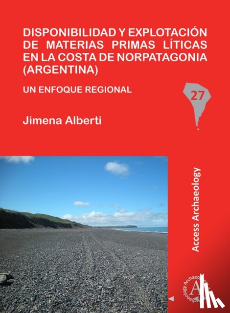 Alberti, Jimena - Disponibilidad y explotacion de materias primas liticas en la costa de Norpatagonia (Argentina)