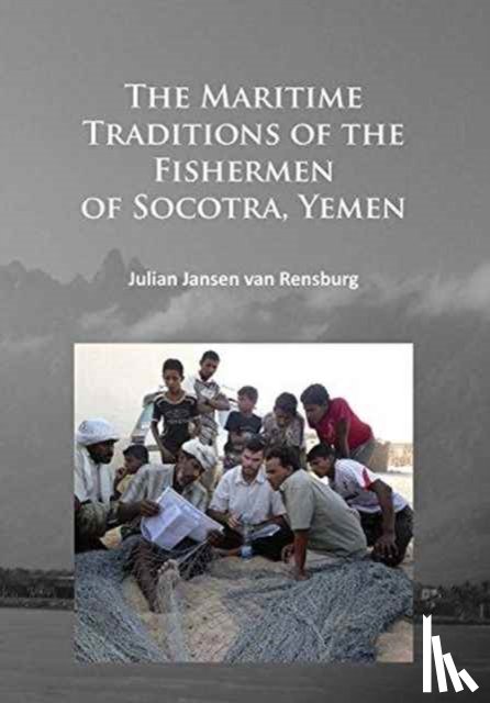van Rensburg, Julian Jansen - The Maritime Traditions of the Fishermen of Socotra, Yemen