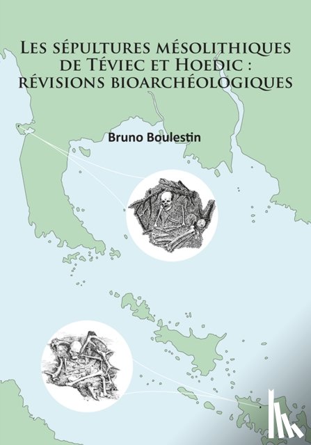 Boulestin, Bruno - Les sepultures mesolithiques de Teviec et Hoedic: revisions bioarcheologiques