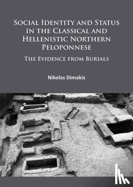 Dimakis, Nikolas - Social Identity and Status in the Classical and Hellenistic Northern Peloponnese