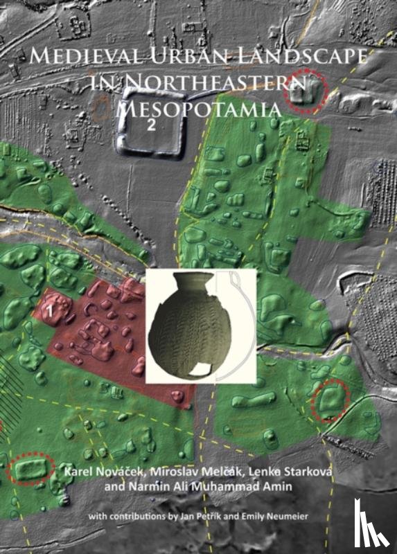 Novacek, Karel, Melcak, Miroslav, Starkova, Lenka - Medieval Urban Landscape in Northeastern Mesopotamia