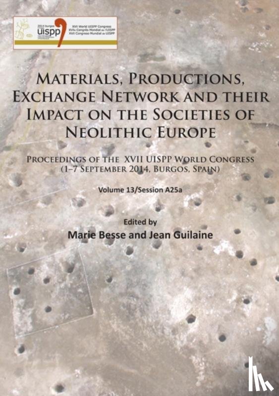  - Materials, Productions, Exchange Network and their Impact on the Societies of Neolithic Europe