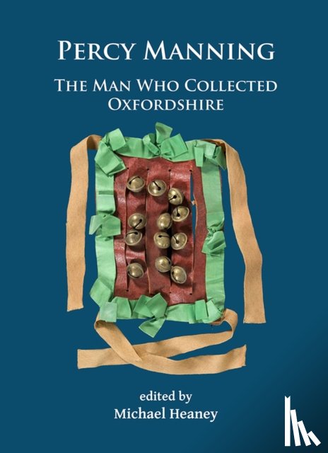  - Percy Manning: The Man Who Collected Oxfordshire