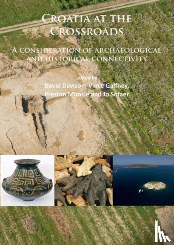  - Croatia at the Crossroads: A consideration of archaeological and historical connectivity