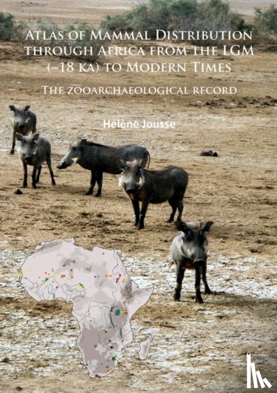Jousse, Helene - Atlas of Mammal Distribution through Africa from the LGM (~18 ka) to Modern Times