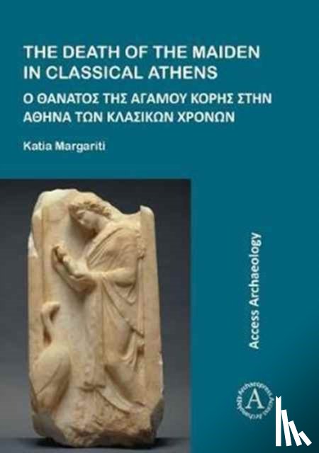Margariti, Katia (Research Associate - The Death of the Maiden in Classical Athens