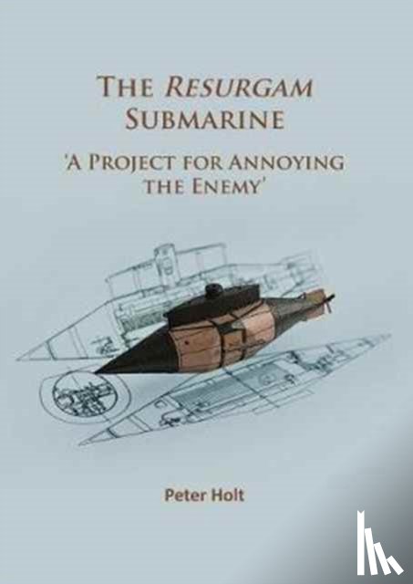 Holt, Peter - The Resurgam Submarine
