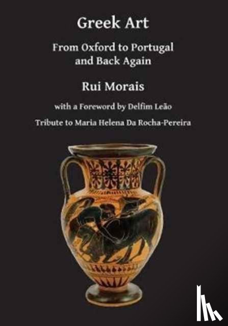Morais, Rui (Associate Professor - Greek Art: From Oxford to Portugal and Back Again