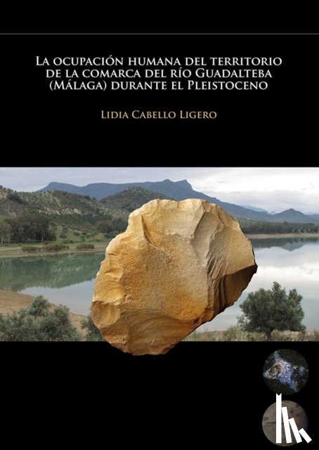 Cabello Ligero, Lidia - La ocupacion humana del territorio de la comarca del rio Guadalteba (Malaga) durante el Pleistoceno