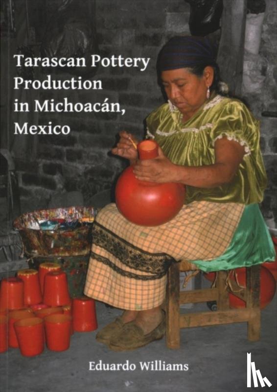 Williams, Eduardo (Full Professor - Tarascan Pottery Production in Michoacan, Mexico