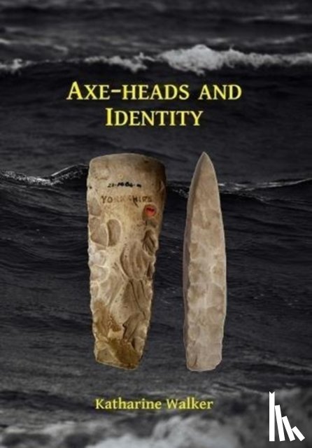 Walker, Katharine - Axe-heads and Identity