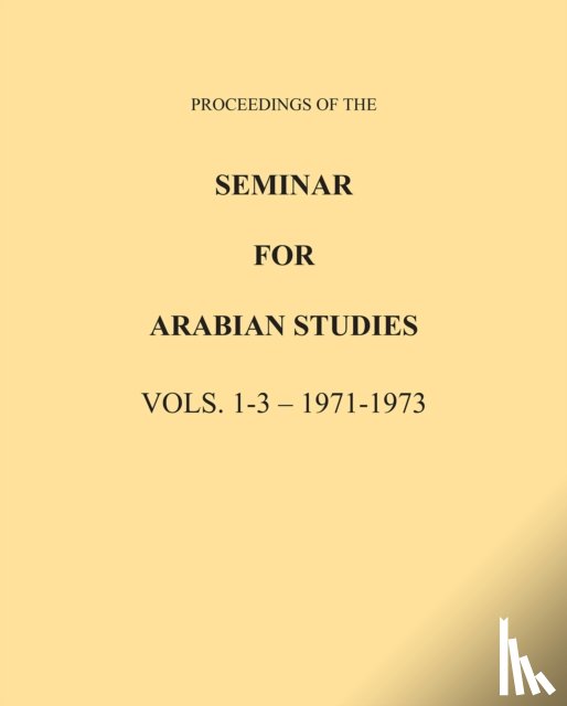  - Proceedings of the Seminar for Arabian Studies Volume 1-3 1971-1973