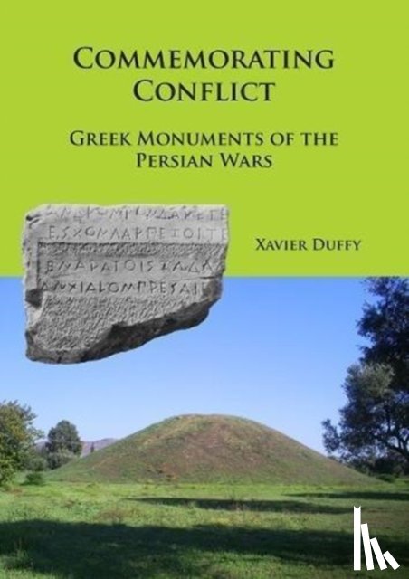 Duffy, Xavier - Commemorating Conflict: Greek Monuments of the Persian Wars
