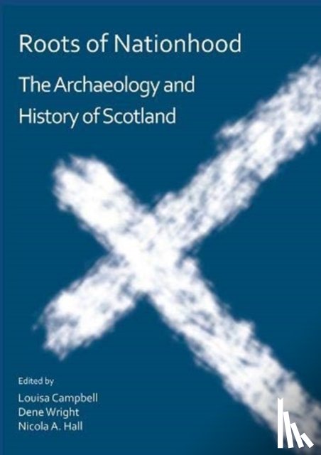  - Roots of Nationhood: The Archaeology and History of Scotland