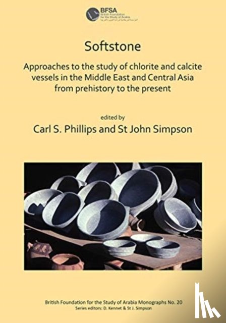  - Softstone: Approaches to the study of chlorite and calcite vessels in the Middle East and Central Asia from prehistory to the present