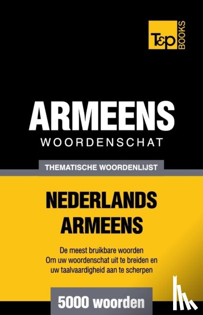 Taranov, Andrey - Thematische woordenschat Nederlands-Armeens - 5000 woorden