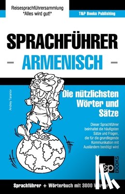 Taranov, Andrey - Sprachfuhrer Deutsch-Armenisch und Thematischer Wortschatz mit 3000 Woertern