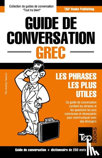Taranov, Andrey - Guide de Conversation Francais-Grec Et Mini Dictionnaire de 250 Mots