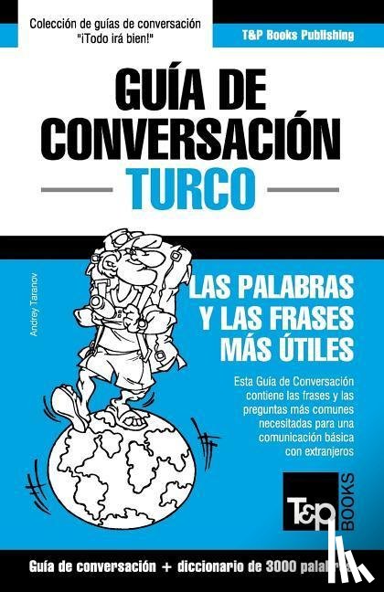 Taranov, Andrey - Guia de Conversacion Espanol-Turco y vocabulario tematico de 3000 palabras