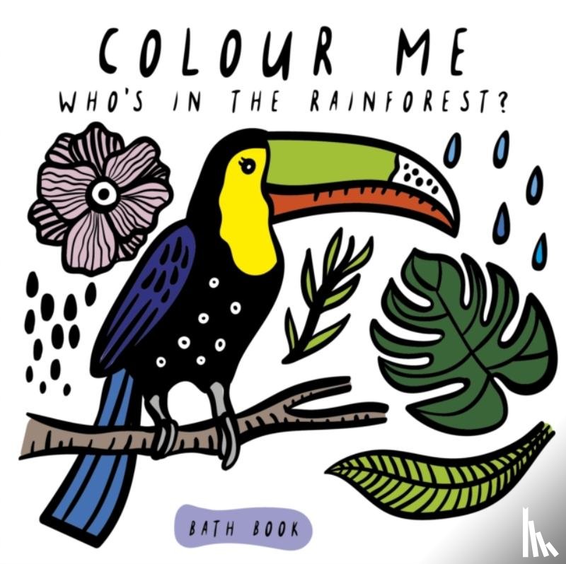 Sajnani, Surya - Colour Me: Who’s in the Rainforest?