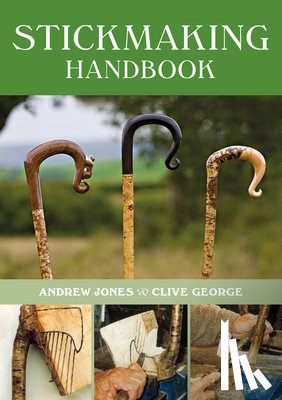 Jones, Andrew, George, Clive - Stickmaking Handbook