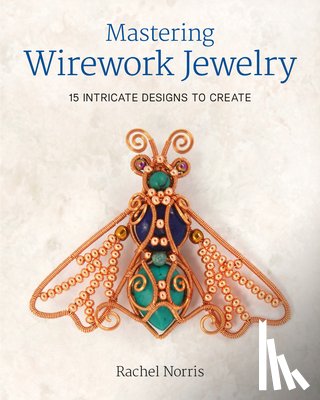 Norris, R - Mastering Wirework Jewelry