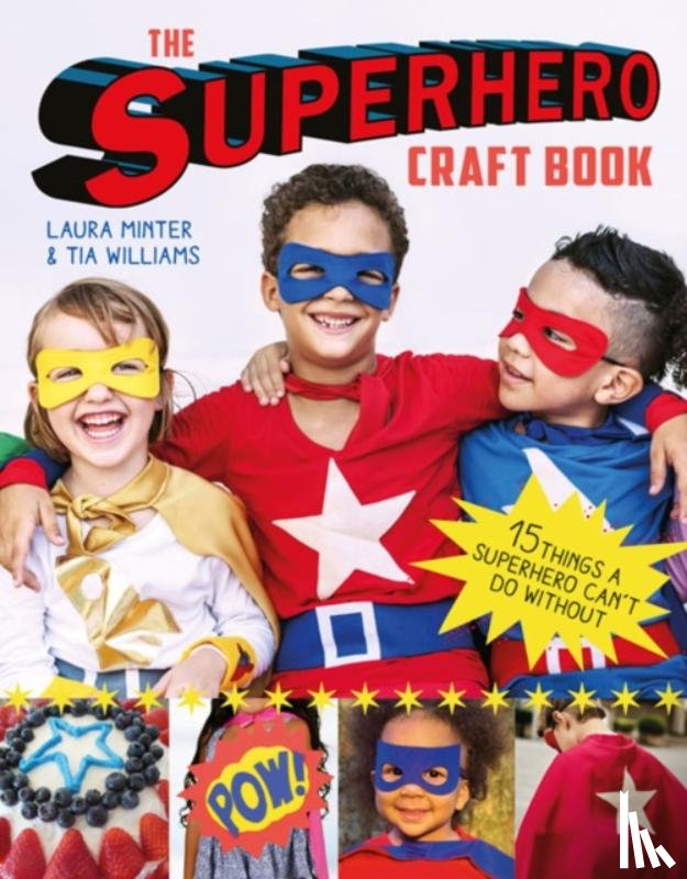 Minter, Laura, Williams, Tia - The Superhero Craft Book