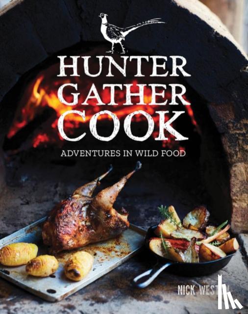 Weston, Nick - Hunter Gather Cook