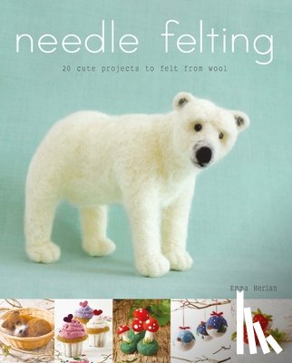 Herian, Emma - Needle Felting