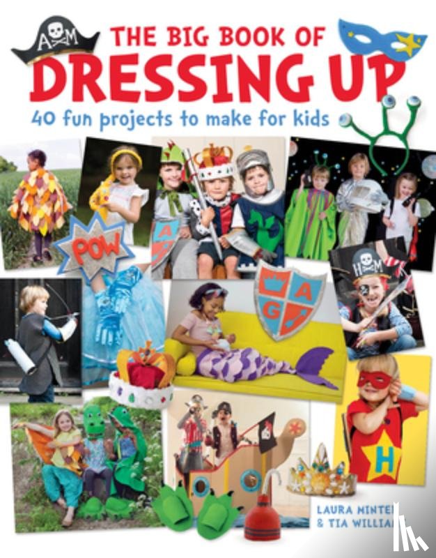 Minter, Laura, Williams, Tia - The Big Book of Dressing Up