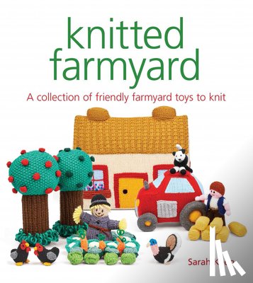 Keen, Sarah - Knitted Farmyard