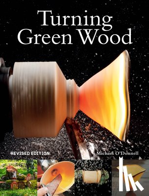 O'Donnell, Michael - Turning Green Wood