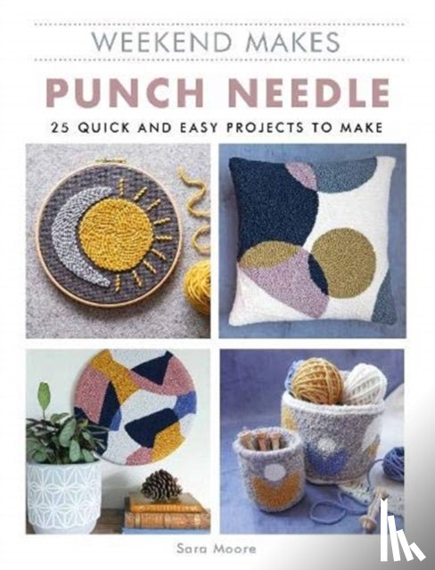 Moore, Sara - Weekend Makes: Punch Needle