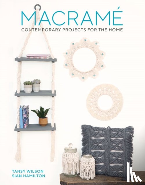 Wilson, Tansy, Hamilton, Sian - Macrame