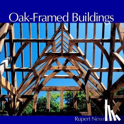 Newman, Rupert - Oak-Framed Buildings