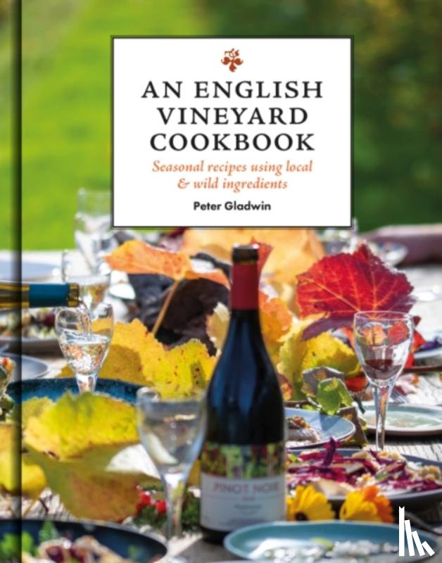 The Gladwin Family - An English Vineyard Cookbook