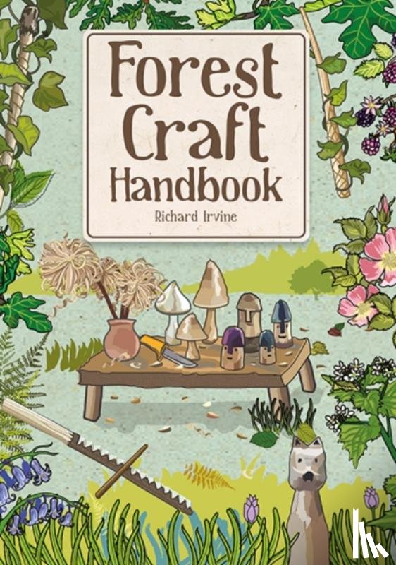 Irvine, Richard - Forest Craft Handbook