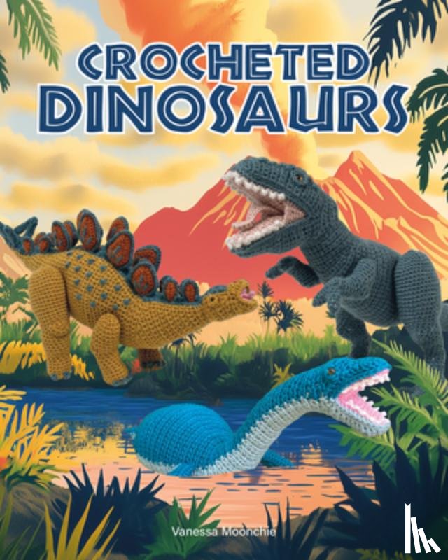 Mooncie, Vanessa - Crocheted Dinosaurs