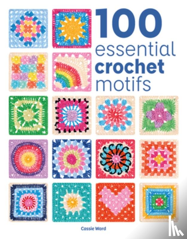 Ward, Cassie - 100 Essential Crochet Motifs