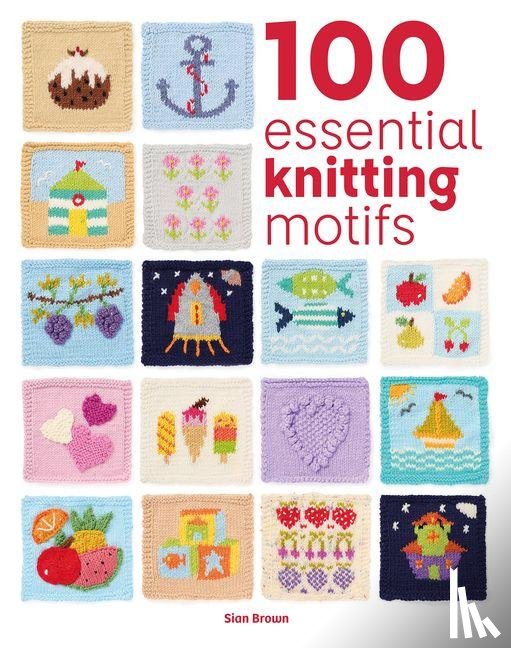 Brown, Sian - 100 Essential Knitting Motifs