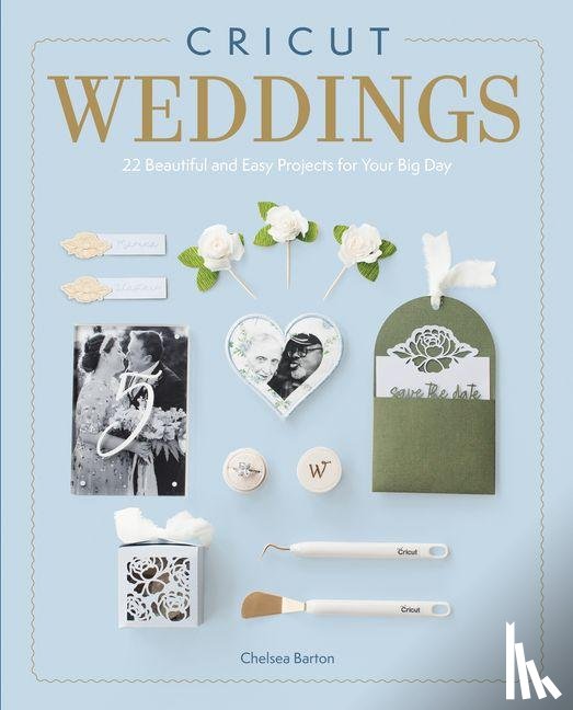 Barton, Chelsea - Cricut Weddings