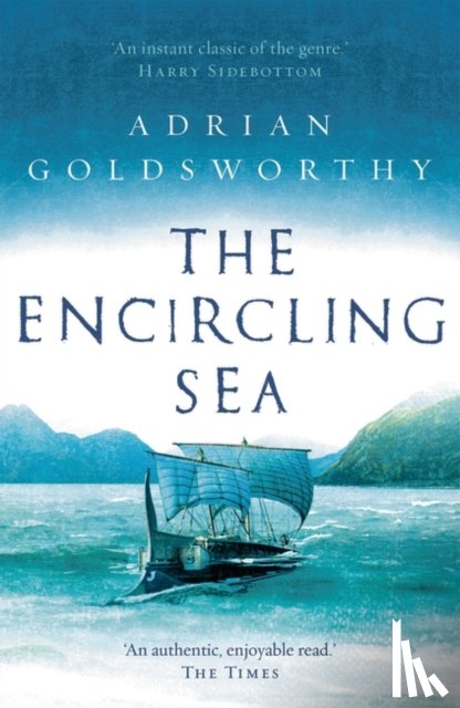 Goldsworthy, Adrian - The Encircling Sea