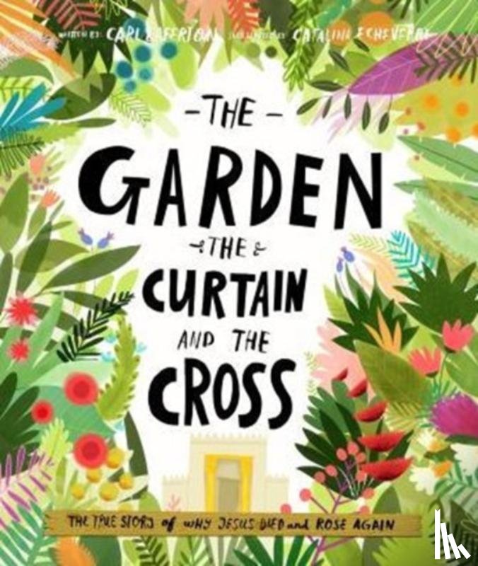 Laferton, Carl - The Garden, the Curtain and the Cross Storybook