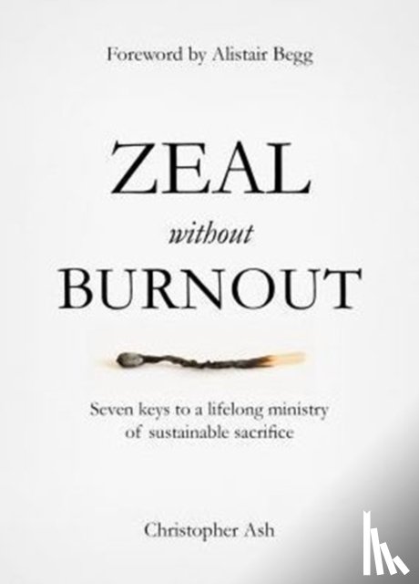 Ash, Christopher - Zeal without Burnout