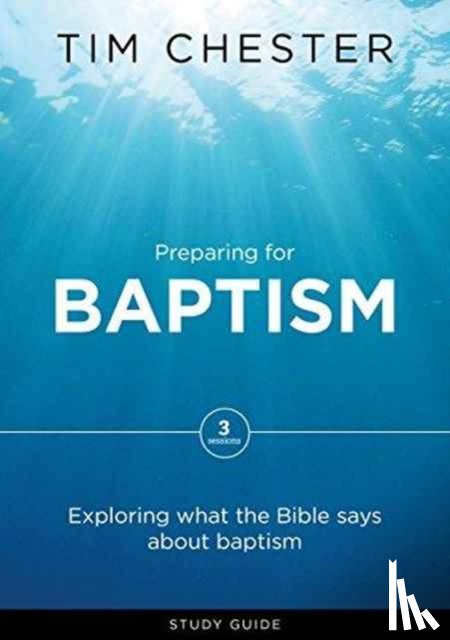 Tim Chester - Preparing for Baptism