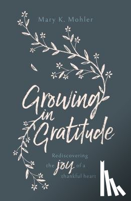 Mohler, Mary - Growing in Gratitude