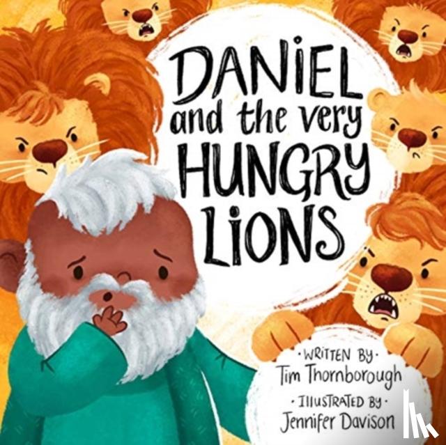 Thornborough, Tim - Daniel and the Very Hungry Lions