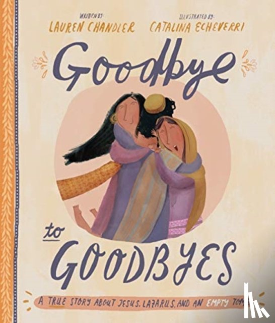Chandler, Lauren - Goodbye to Goodbyes Storybook